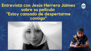 Entrevista al director Jesús Herrera Jaimes